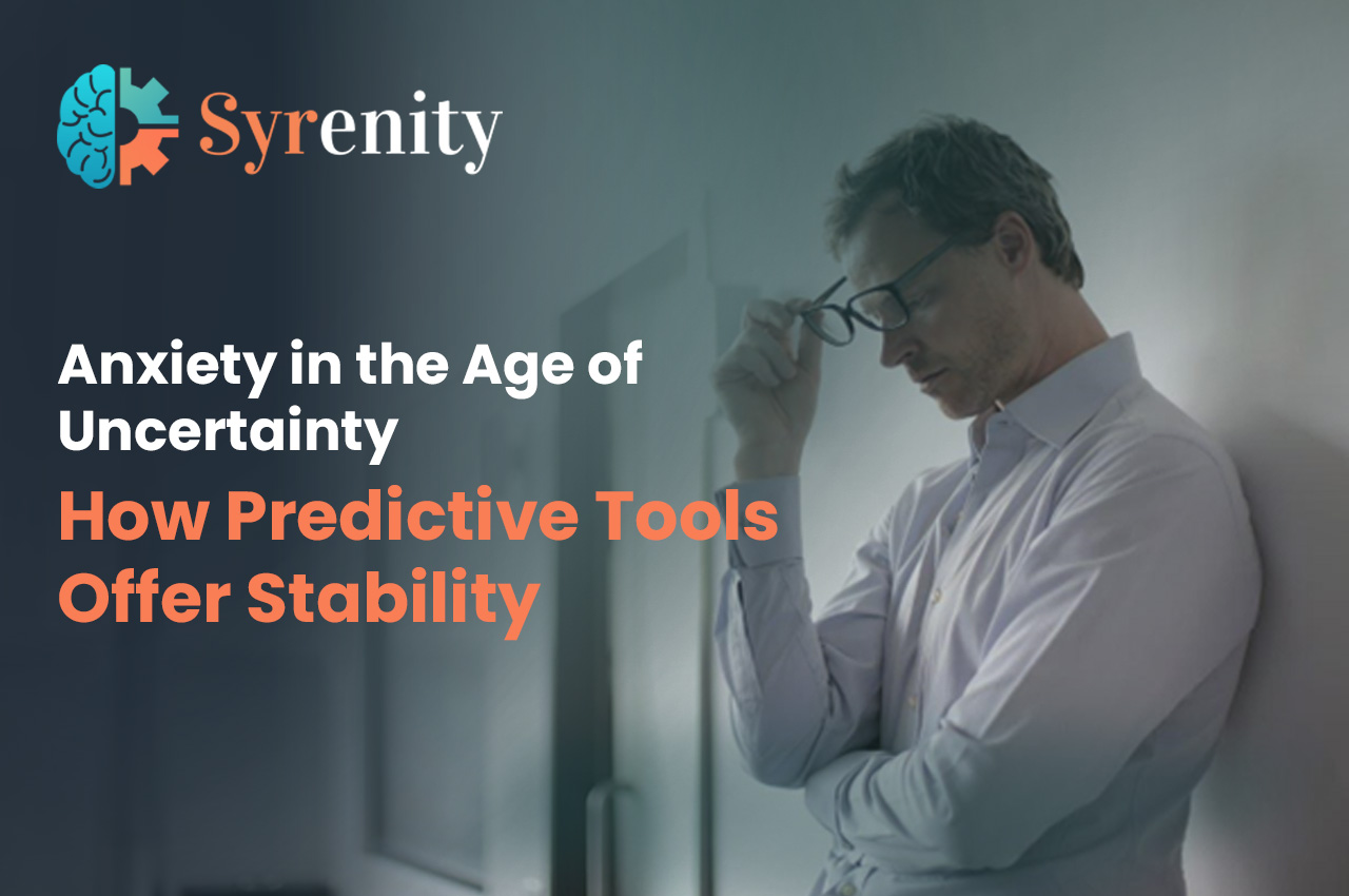 Anxiety in the Age of Uncertainty: How Predictive Tools Offer Stability
